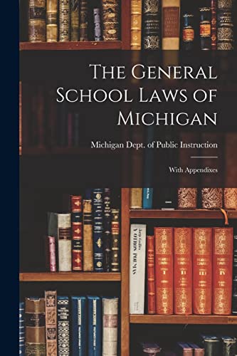 The General School Laws of Michigan