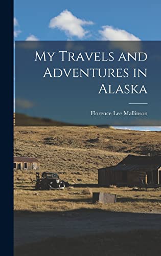 My Travels and Adventures in Alaska