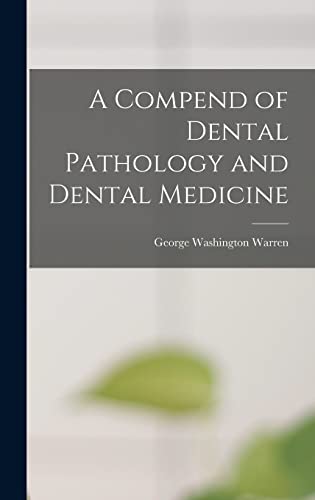 A Compend of Dental Pathology and Dental Medicine