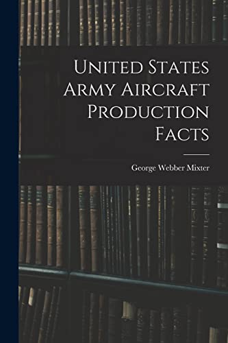 United States Army Aircraft Production Facts