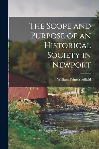 The Scope and Purpose of an Historical Society in Newport
