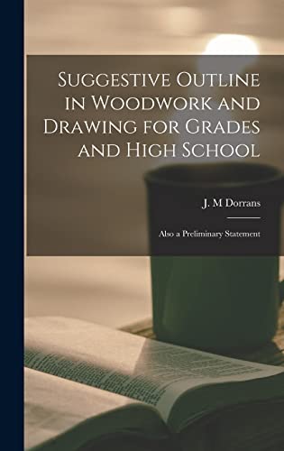 Suggestive Outline in Woodwork and Drawing for Grades and High School