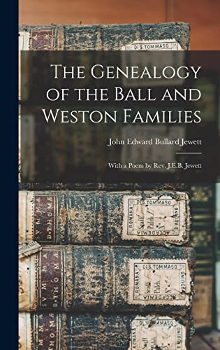 The Genealogy of the Ball and Weston Families