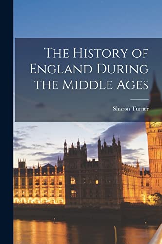 The History of England During the Middle Ages