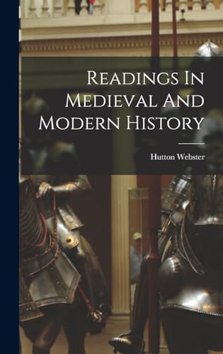 Readings In Medieval And Modern History
