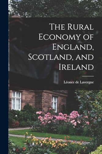 The Rural Economy of England, Scotland, and Ireland