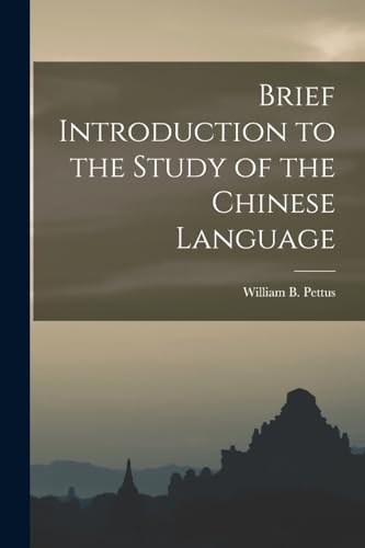 Brief Introduction to the Study of the Chinese Language