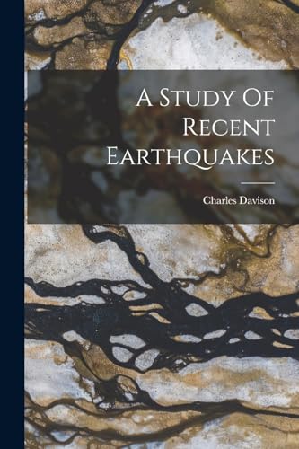 A Study Of Recent Earthquakes