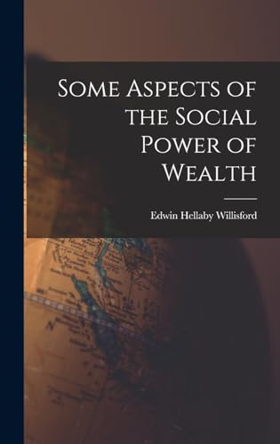Some Aspects of the Social Power of Wealth