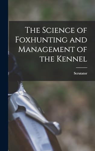 The Science of Foxhunting and Management of the Kennel
