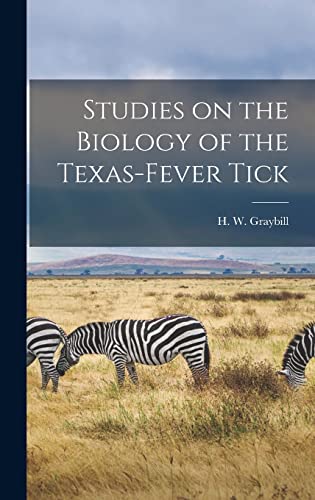 Studies on the Biology of the Texas-fever Tick