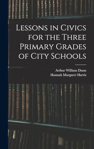 Lessons in Civics for the Three Primary Grades of City Schools