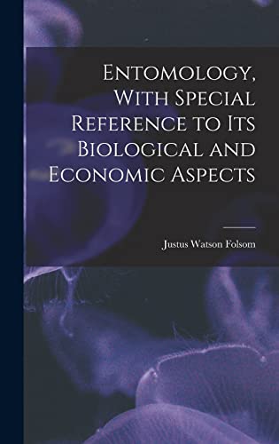 Entomology, With Special Reference to its Biological and Economic Aspects