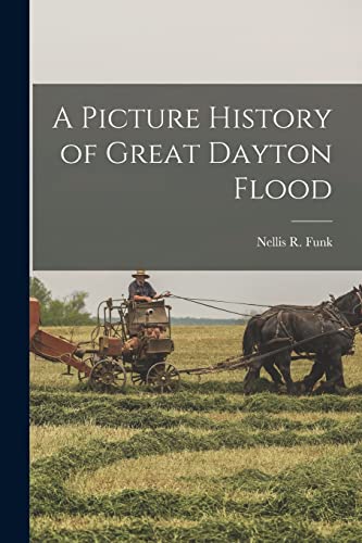 A Picture History of Great Dayton Flood