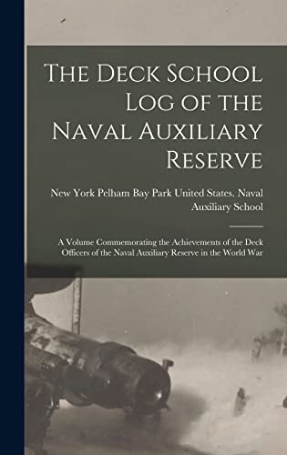 The Deck School Log of the Naval Auxiliary Reserve