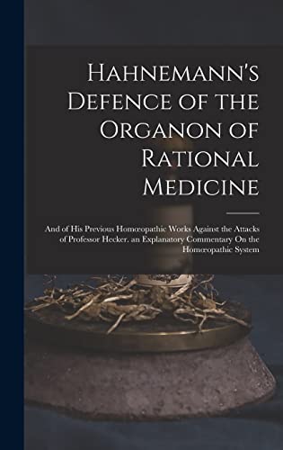 Hahnemann's Defence of the Organon of Rational Medicine