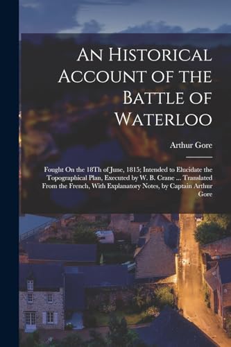 An Historical Account of the Battle of Waterloo