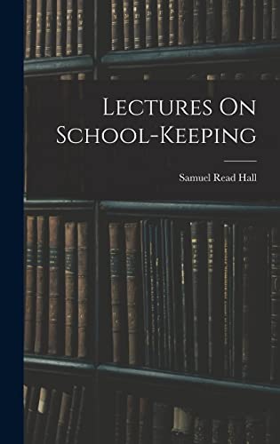 Lectures On School-Keeping