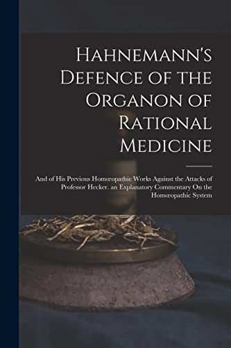 Hahnemann's Defence of the Organon of Rational Medicine