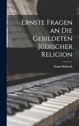 Ernste Fragen an Die Gebildeten Jüdischer Religion