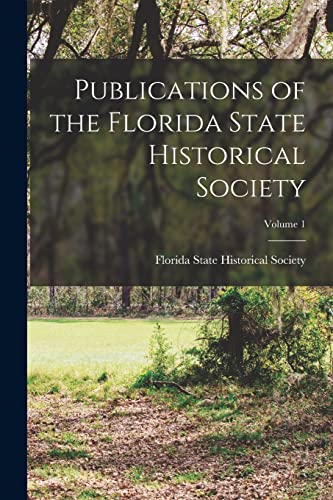 Publications of the Florida State Historical Society; Volume 1