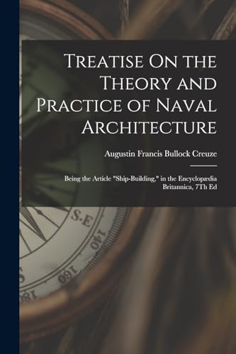 Treatise On the Theory and Practice of Naval Architecture