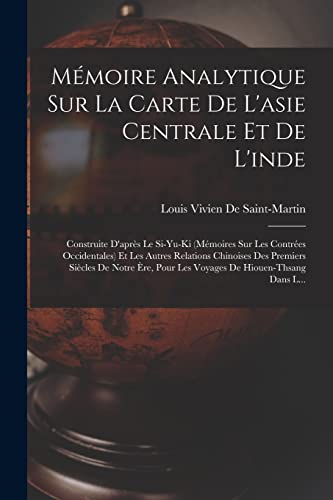 Mémoire Analytique Sur La Carte De L'asie Centrale Et De L'inde