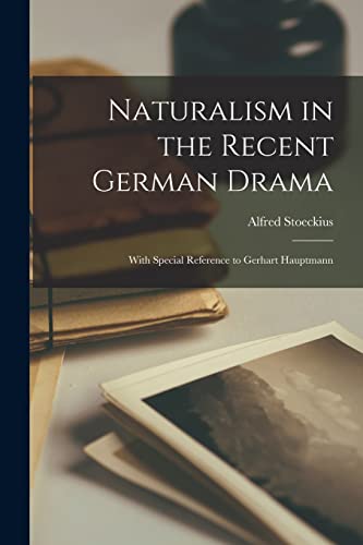 Naturalism in the Recent German Drama