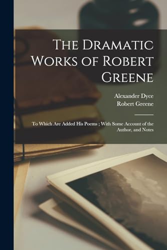 The Dramatic Works of Robert Greene