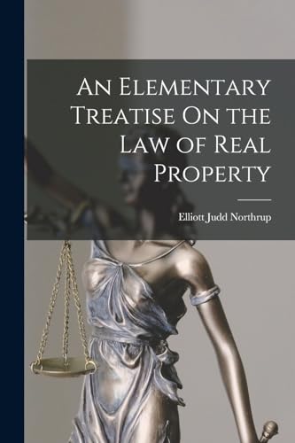 An Elementary Treatise On the Law of Real Property