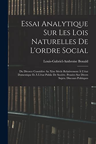 Essai Analytique Sur Les Lois Naturelles De L'ordre Social