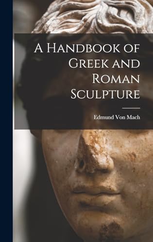 A Handbook of Greek and Roman Sculpture