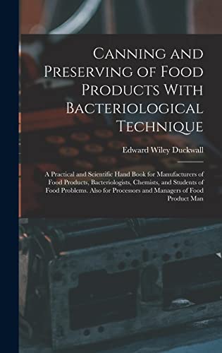 Canning and Preserving of Food Products With Bacteriological Technique