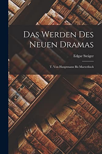 Das Werden Des Neuen Dramas