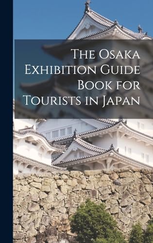 The Osaka Exhibition Guide Book for Tourists in Japan