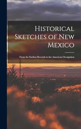 Historical Sketches of New Mexico