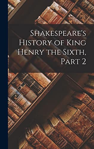 Shakespeare's History of King Henry the Sixth, Part 2