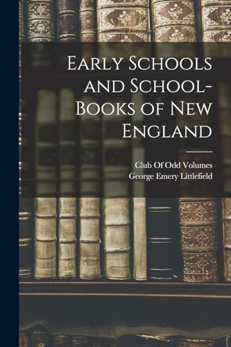 Early Schools and School-Books of New England