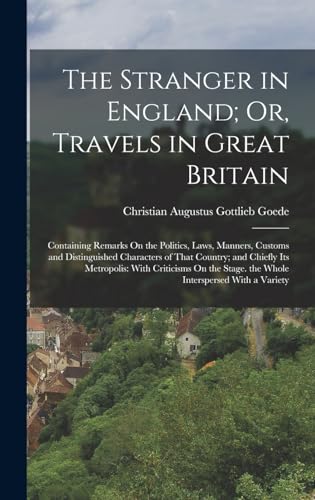 The Stranger in England; Or, Travels in Great Britain