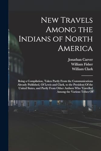 New Travels Among the Indians of North America