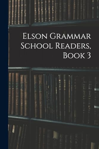 Elson Grammar School Readers, Book 3