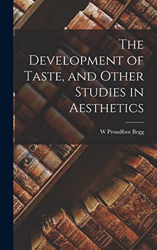 The Development of Taste, and Other Studies in Aesthetics