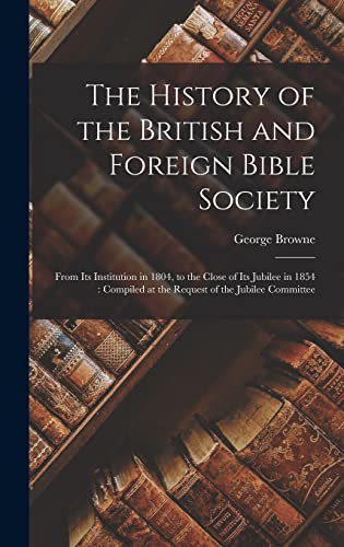 The History of the British and Foreign Bible Society