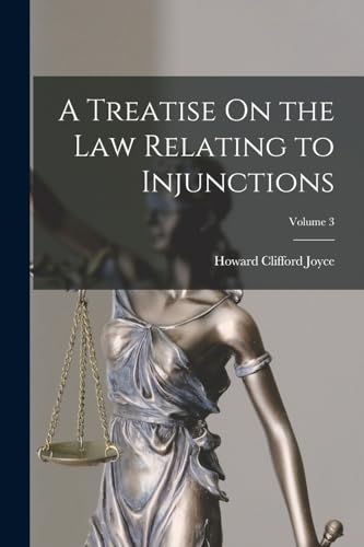 A Treatise On the Law Relating to Injunctions; Volume 3