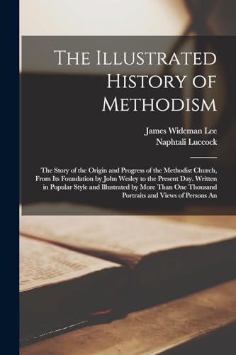 The Illustrated History of Methodism