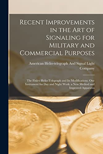 Recent Improvements in the Art of Signaling for Military and Commercial Purposes