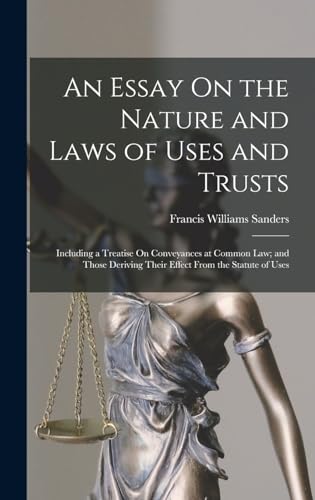 An Essay On the Nature and Laws of Uses and Trusts