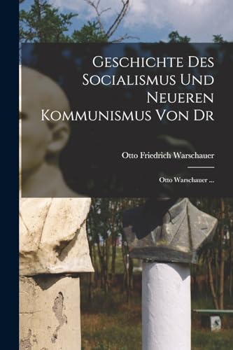 Geschichte Des Socialismus Und Neueren Kommunismus Von Dr