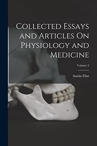 Collected Essays and Articles On Physiology and Medicine; Volume 2