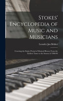 Stokes' Encyclopedia of Music and Musicians